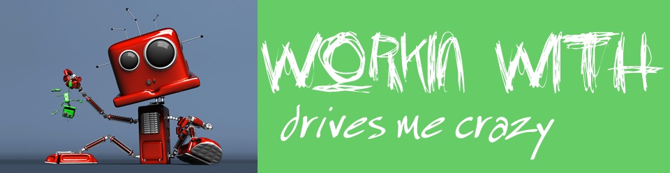 Lubo's Computer-Blog | Workin with drive's me crazy